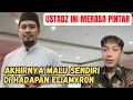 AWALNYA USTADZ INI MERASA PINTAR!! AKHIRNYA MALU SENDIRI DI HADAPAN ELIAMYRON!!