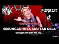 Download Lagu DJ Kiyoshi™ - BEST FUNKOT‼️|| DJ SESUNGGUHNYA AKU TAK RELA MELIHAT KAU‼️|| DJ HATI SIAPA TAK LUKA‼️ Download Lagu DJ Kiyoshi™ - BEST FUNKOT‼️|| DJ SESUNGGUHNYA AKU TAK RELA MELIHAT KAU‼️|| DJ HATI SIAPA TAK LUKA‼️