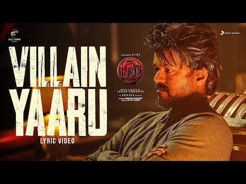 Download MP3 LEO - Villain Yaaru Lyric | Thalapathy Vijay | Anirudh Ravichander | Lokesh Kanagaraj