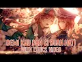 Nightcore - Demi Kau Dan Si Buah Hati [Lyrics]