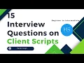 15 Interview questions on Client Scripts in ServiceNow