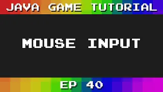 Java Game Tutorial Ep 40 - Mouse Input