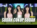 Download Lagu FUNKOT - SUDAH CUKUP SUDAH [ NDX AKA ] VIRAL TERBARU 2025 REMIX BY DJ ANEZKA OFFICIAL