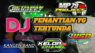 Download DJ PENANTIAN YG TERTUNDA - KANGEN BAND VIRAL || jinggle mp79 project feat kelop channel MP3