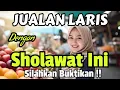 Download Lagu DOA AMPUH MEMPERCEPAT PELARISAN DAGANGAN | SHOLAWAT PENGUNDANG PEMBELI DARI SEGALA PENJURU dan ARAH