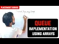 Queue Implementation using Arrays