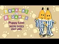 Download Lagu Bananas in Pyjamas: Puppy Love (30370 51533 - 2001 VHS)