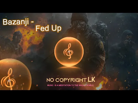 Download MP3 Bazanji - Fed Up INSTRUMENTAL No Copyright Gaming Background Music (No Copyright LK )