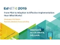 From Pilot to Adoption to Effective Implementation Hear What Works