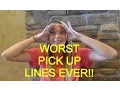TOP 10 WORST PICK UP LINES EVER