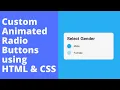 Create Custom Animated Radio Input Button using HTML CSS