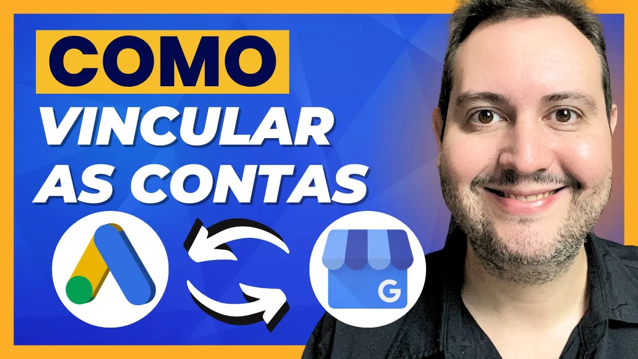 COMO VINCULAR GOOGLE MEU NEGÓCIO AO GOOGLE ADS