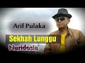 Download Lagu LAGU LAMPUNG - SEKHAH LUNGGU - ARIF PULAKA (Cipta. Nuridosia)