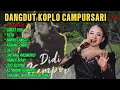 Download Lagu LIVE FULL 🔴 CAMPUR SARI _ ORGEN TUNGGAL _ ALBUM DIDI KEMPOT _ PALING POPULER