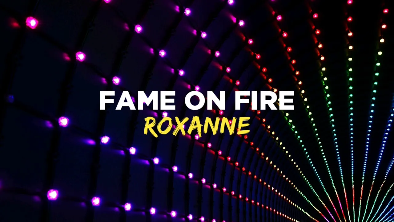 Fame On Fire - Roxanne (Lyrics)