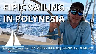EPIC SAILING IN POLYNESIA! – SwT 147 – VISITING THE MARQUESIAN ISLAND NUKU HIVA