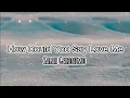 Lagu How Could You Say You Love Me - Sarah Geronimo (Lyrics)