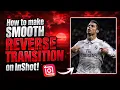 How to make smooth reverse transition on InShot