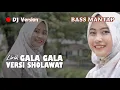 Download Lagu LIRIK GALA GALA - VERSI SHOLAWAT