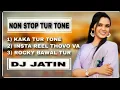 Download Lagu Non Stop | Kaka Tur Tone | Rocky Bawal Tur | Dj Jatin | Dj Shrey | Bhavin Vasava