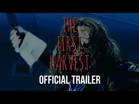The First Harvest - 2nd Trailer