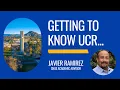 Getting to Know UCR Javier Ramirez CNAS Academic Advisor