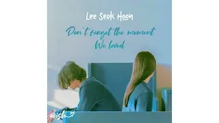Download Lee seok hoon - Don't forget the moment we loved [ HAN/ROM/ENG ] Lyrics MP3