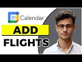 How to Add Flights to Google Calendar Quick Easy