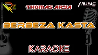 Download THOMAS ARYA - BERBEZA KASTA | KARAOKE MP3