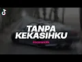 Lagu DJ TANPA KEKASIHKU - BOOTLEG JDM STYLE (imamsidik) SOUND FYP TIKTOK 2025??!!