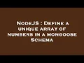 NodeJS Define a unique array of numbers in a mongoose Schema