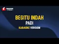 Download Lagu Padi - Begitu Indah (Karaoke)