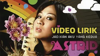 Download Astrid - Jadikan Aku Yang Kedua (Lyric Video) MP3