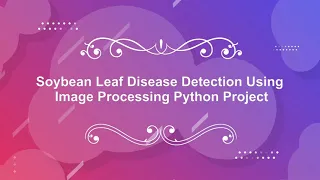 Soybean Leaf Disease Detection Using Image Processing Python Project With Source Code