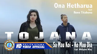 Ona Hetharua Ft. Reno Titahena - Tojana (sa mau koi - ko mau dia) ( Official Music Video )