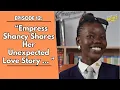 EP.12 From Fear to Loyalty Empress Shancy Shares Her Unexpected LoveStory |Voices of Artists PODCAST