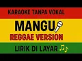 Download Lagu MANGU - Fourtwnty (Reggae Karaoke Version) | Tanpa Vokal + Lirik di Layar