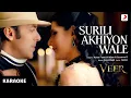 Lagu SURILI ANKHIYON WALE - Veer || Karaoke with Lyrics || AlgoRhythm Studio
