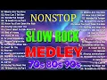 Slow Rock Love Songs Collection 70s 80s 90s 🔥Nonstop Slow Rock Pinoy Medley 🎧 Best Luamang Tugtugi