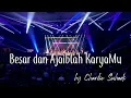 Download Lagu Besar dan Ajaiblah KaryaMu by Charlie Suhadi