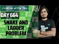 Day 665 Snake and Ladder Problem GFG POTD GeeksForGeeks Problem Of the Day 17 Aug