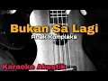 Download Lagu [KARAOKE] Bukan Sa Lagi (tiba-tiba semua berubah) - Anak Kompleks || Karaoke Akustik
