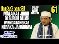 Download Lagu INGAT MATI Allah berkata Wahai Jibril datangkan Neraka Jahannam  . guru bakhiet