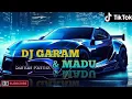 Lagu DJ GARAM DAN MADU VIRAL TIKTOK 2025 #music
