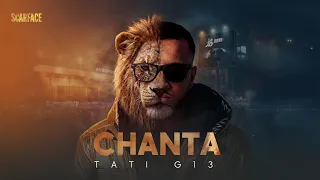 TATI G13 - Chanta (Ep . Scarface 2026)