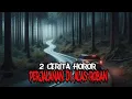 Lagu 2 CERITA HOROR PERJALANAN DI ALAS ROBAN - CERITA HOROR - KISAH HOROR - CERITA MISTIS