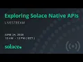 Live Coding Exploring Solace Native APIs for Apps and Microservices