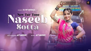naseeb sotta new tur ton trending naseeb sotta tur tone dj k9 musical 