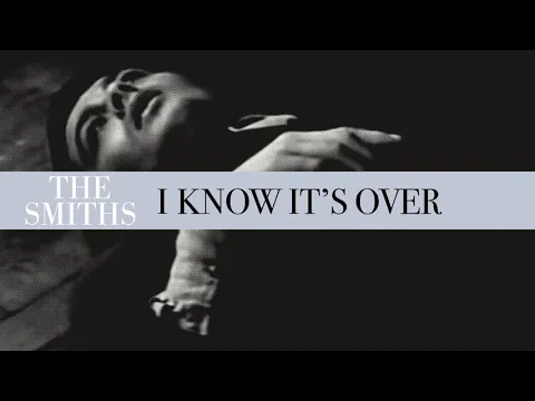 Download MP3 The Smiths - I Know It's Over (Official Audio)