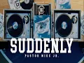 Pastor Mike Jr - Suddenly
